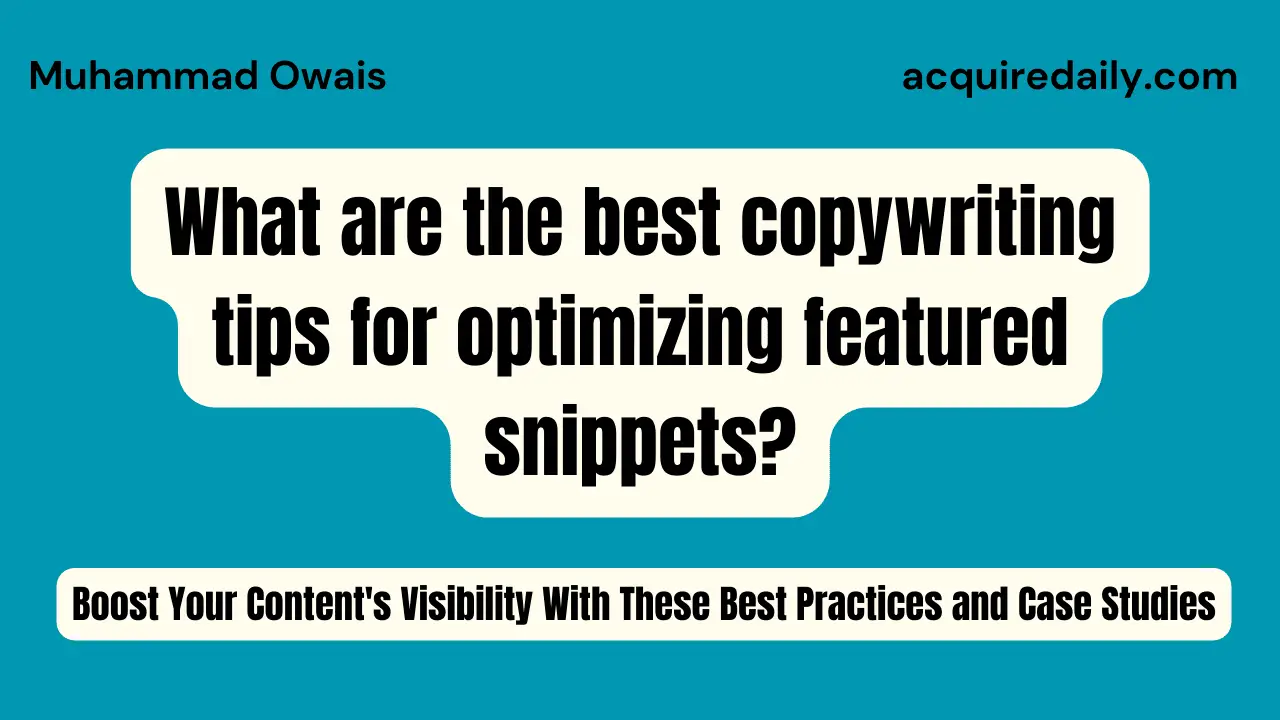 What Are The Best Copywriting Tips For Optimizing Featured Snippets?